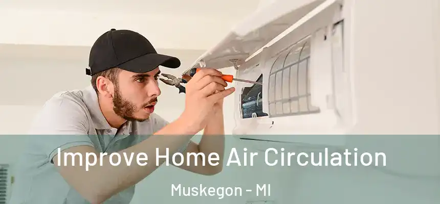  Improve Home Air Circulation Muskegon - MI